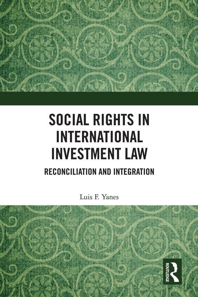 Social Rights in International Investment Law by Luis F. Yanes