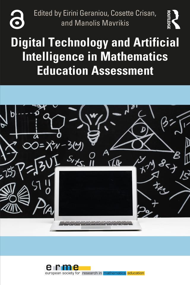 Digital Technology and Artificial Intelligence in Mathematics Education Assessment by Cosette Crisan, Eirini Geraniou, Manolis Mavrikis