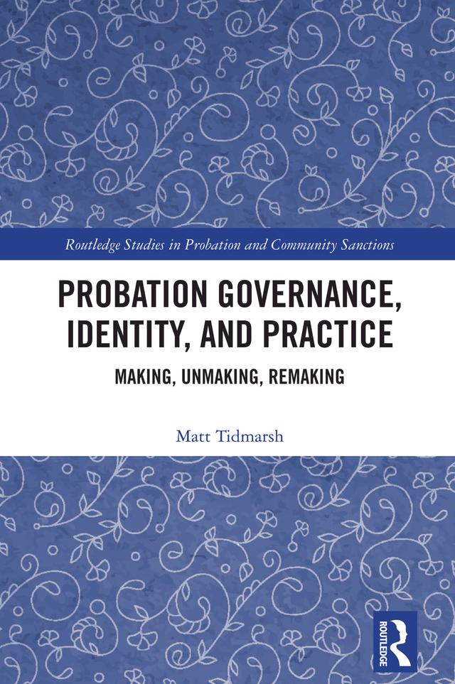 Probation Governance, Identity, and Practice by Matt Tidmarsh