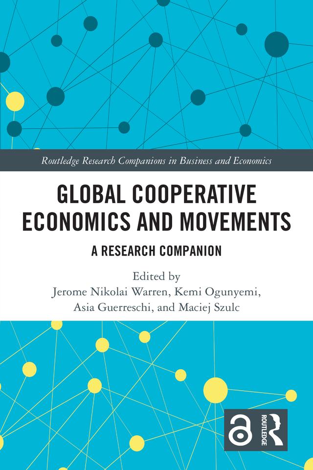 Global Cooperative Economics and Movements by Asia Guerreschi, Jerome Nikolai Warren, Kemi Ogunyemi, Maciej Szulc