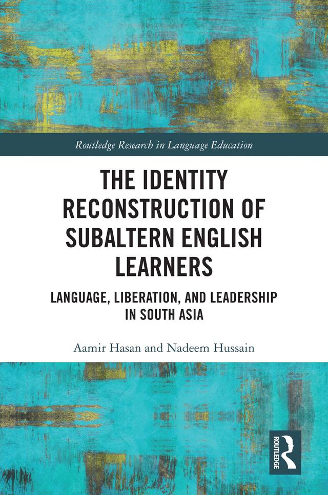 The Identity Reconstruction of Subaltern English Learners by Aamir Hasan, Nadeem Hussain