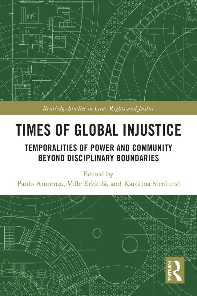 Times of Global Injustice by Karolina Stenlund, Paolo Amorosa, Ville Erkkilä