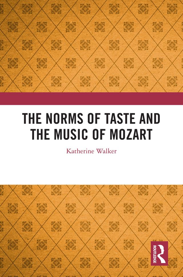 The Norms of Taste and the Music of Mozart by Katherine Walker