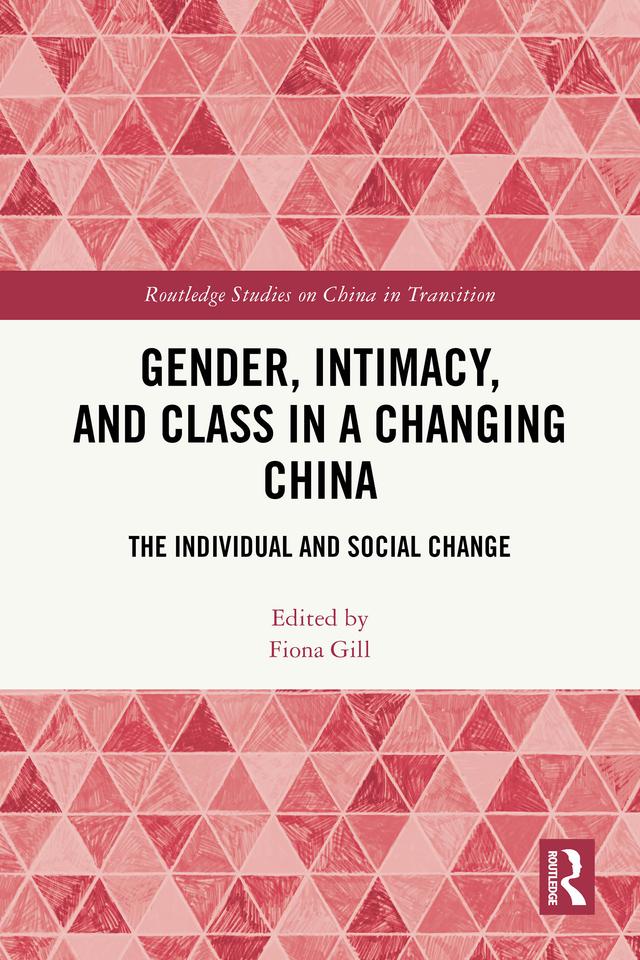 Gender, Intimacy, and Class in a Changing China by Fiona Gill
