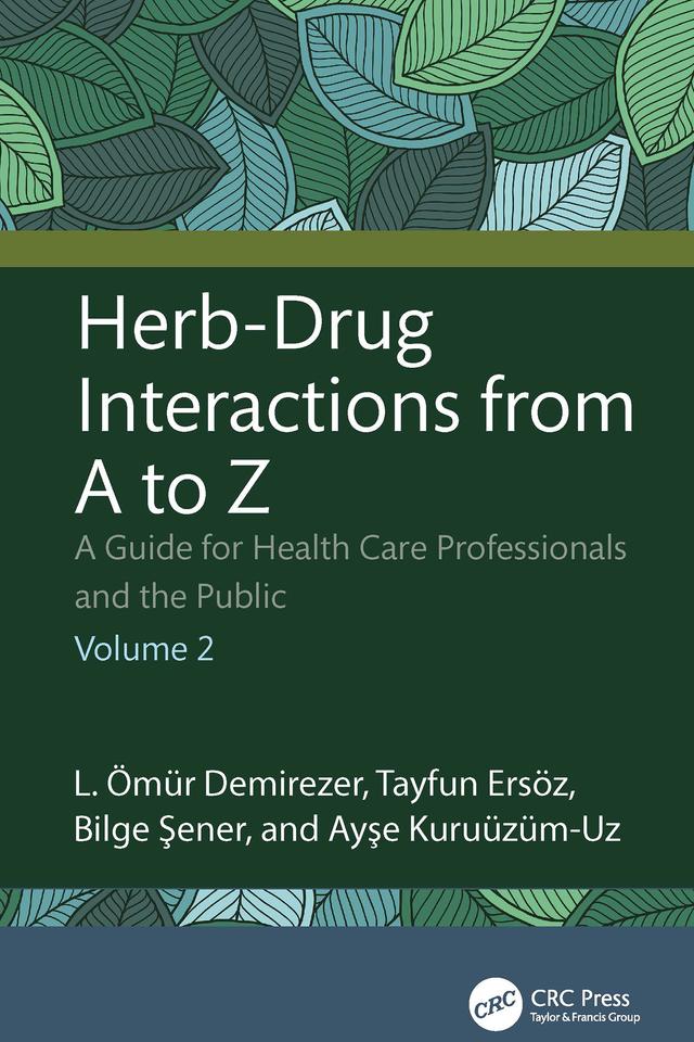 Herb-Drug Interactions from A to Z by Ayşe Kuruüzüm-Uz, Bilge Şener, L. Ömür Demirezer, Tayfun Ersöz
