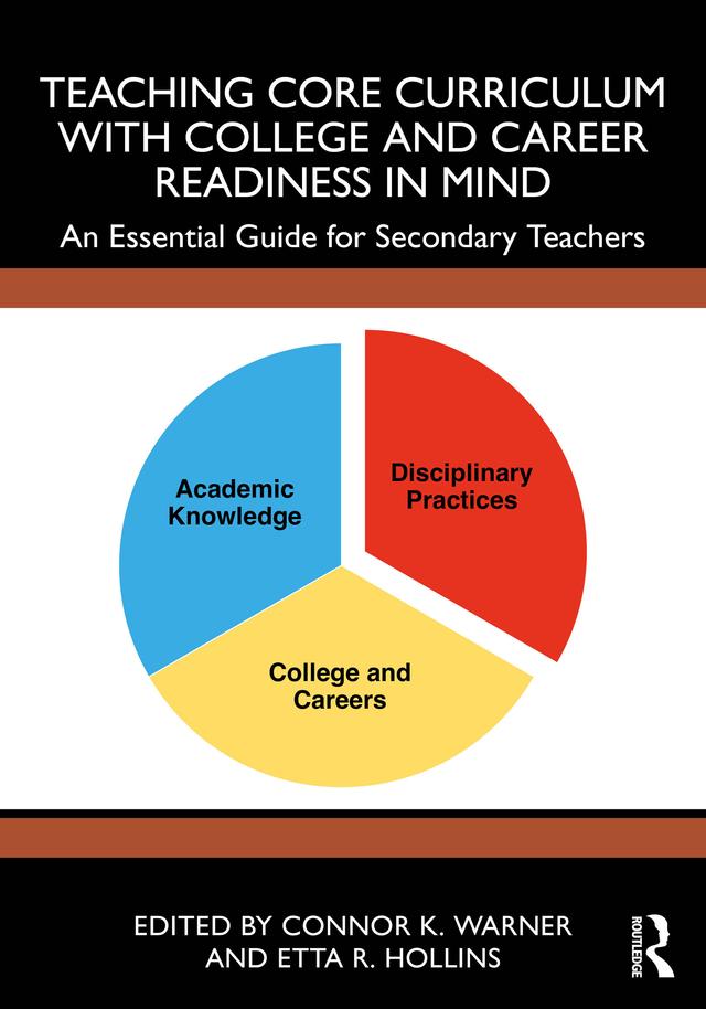 Teaching Core Curriculum with College and Career Readiness in Mind by Connor K. Warner, Etta R. Hollins
