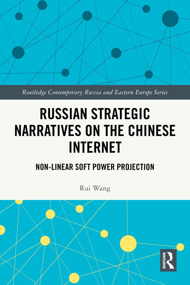 Russian Strategic Narratives on the Chinese Internet by Rui Wang