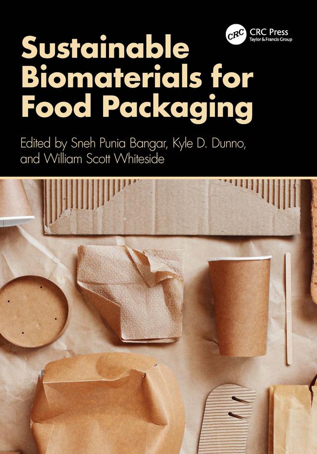 Sustainable Biomaterials for Food Packaging by Kyle D. Dunno, Sneh Punia Bangar, William Scott Whiteside