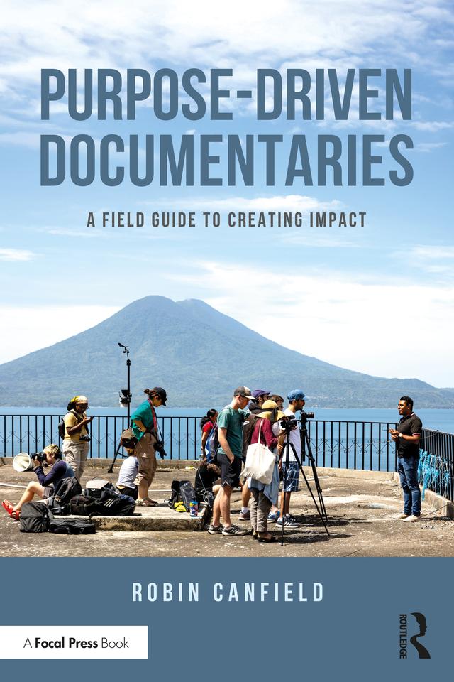 Purpose-Driven Documentaries by Robin Canfield