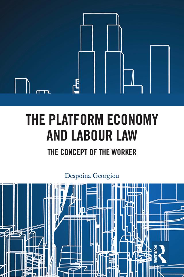 The Platform Economy and Labour Law by Despoina Georgiou