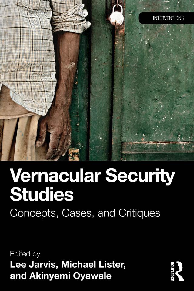 Vernacular Security Studies by Akinyemi Oyawale, Lee Jarvis, Michael Lister