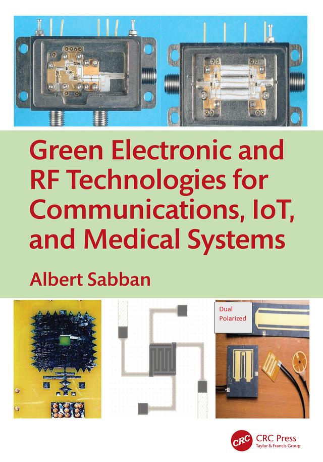 Green Electronic and RF Technologies for Communications, IoT, and Medical Systems by Albert Sabban