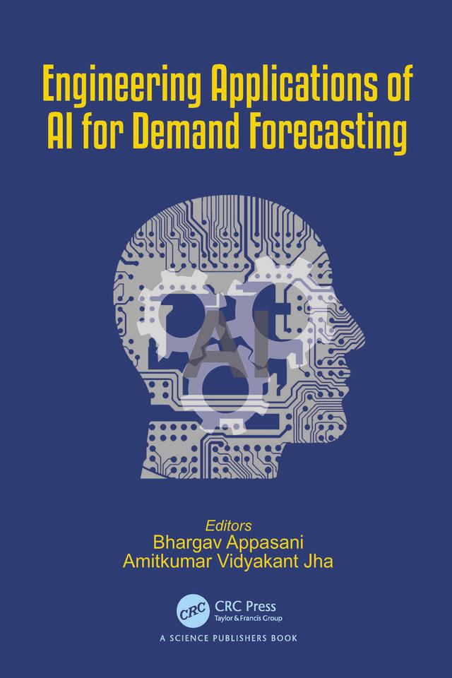 Engineering Applications of AI for Demand Forecasting by Amitkumar Vidyakant Jha, Bhargav Appasani