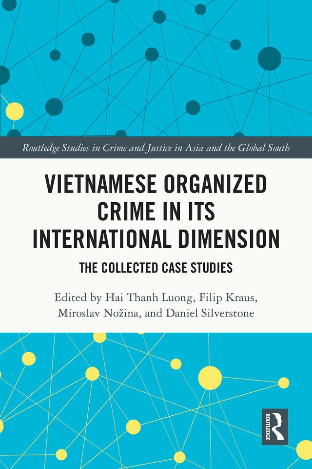 Vietnamese Organized Crime in its International Dimension by Daniel Silverstone, Filip Kraus, Hai Thanh Luong, Miroslav Nožina