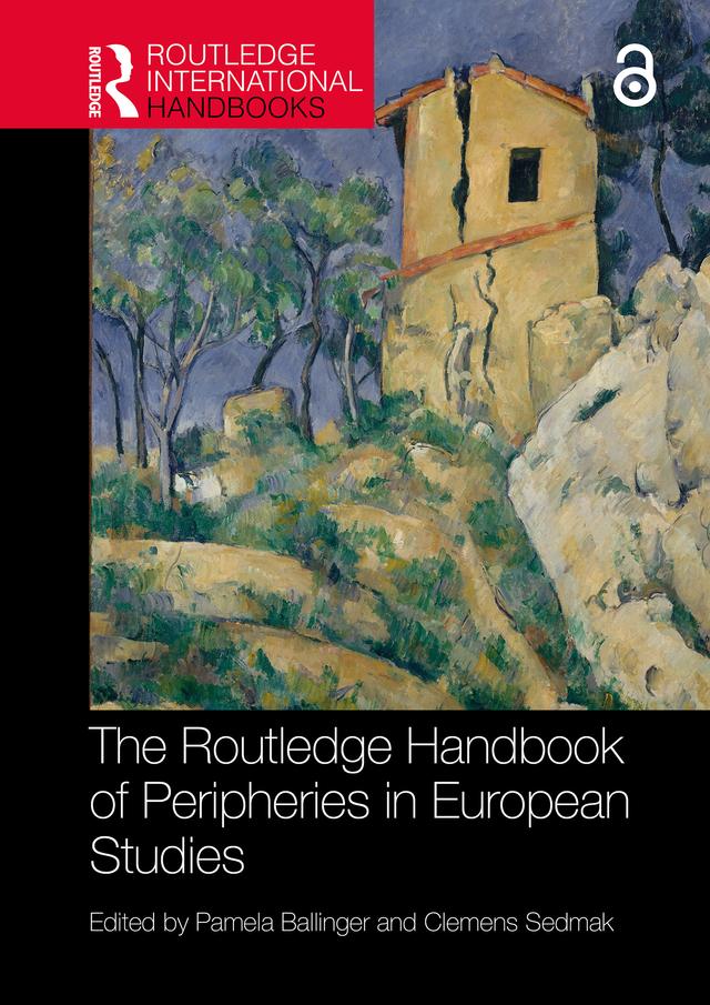 The Routledge Handbook of Peripheries in European Studies by Clemens Sedmak, Pamela Ballinger