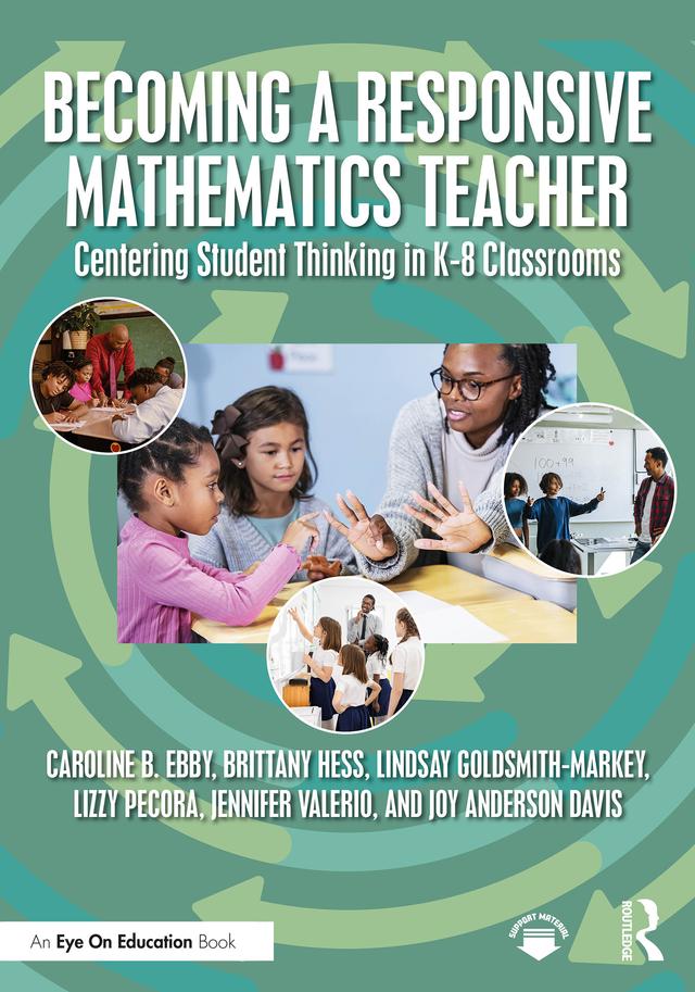 Becoming a Responsive Mathematics Teacher by Brittany Hess, Caroline B. Ebby, Jennifer Valerio, Joy Anderson Davis, Lindsay Goldsmith-Markey, Lizzy Pecora