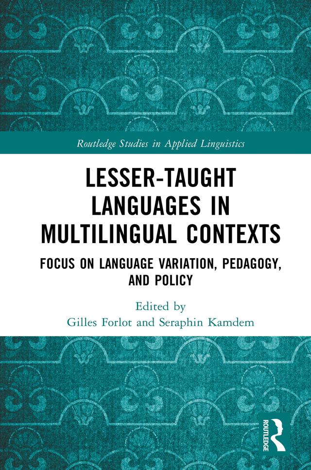 Lesser-Taught Languages in Multilingual Contexts by Gilles Forlot, Seraphin Kamdem