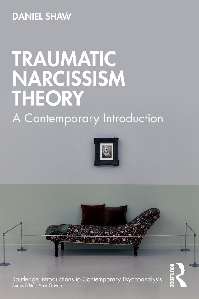 Traumatic Narcissism Theory by Daniel Shaw