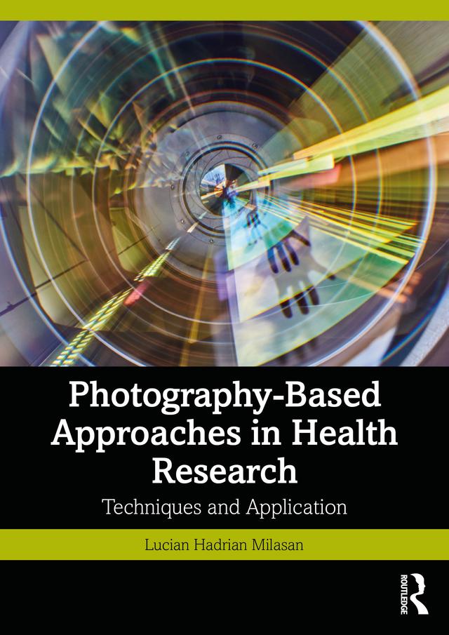 Photography-Based Approaches in Health Research by Lucian Hadrian Milasan