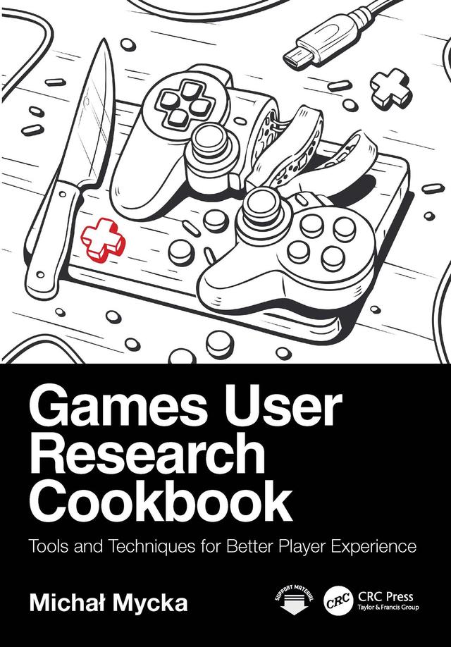 Games User Research Cookbook by Michał Mycka
