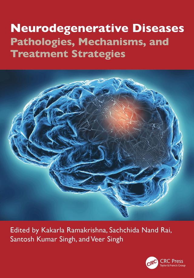 Neurodegenerative Diseases by Kakarla Ramakrishna, Sachchida Nand Rai, Santosh Kumar Singh, Veer Singh