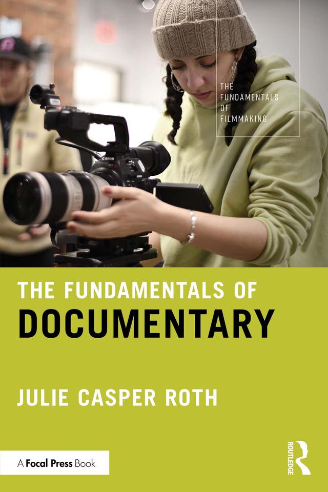 The Fundamentals of Documentary by Julie Casper Roth
