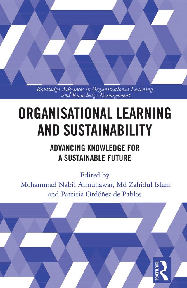 Organisational Learning and Sustainability by Md Zahidul Islam, Mohammad Nabil Almunawar, Patricia Ordóñez de Pablos
