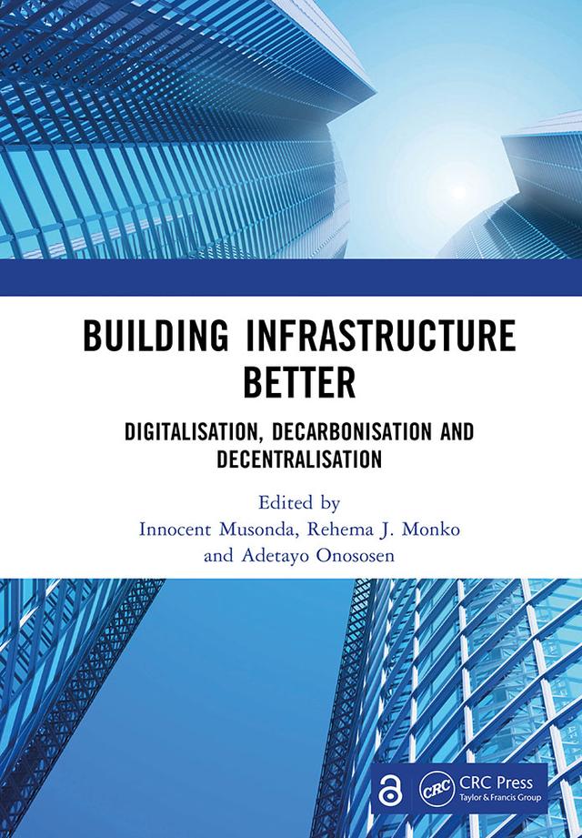 Building Infrastructure Better by Adetayo Onososen, Innocent Musonda, Rehema J. Monko