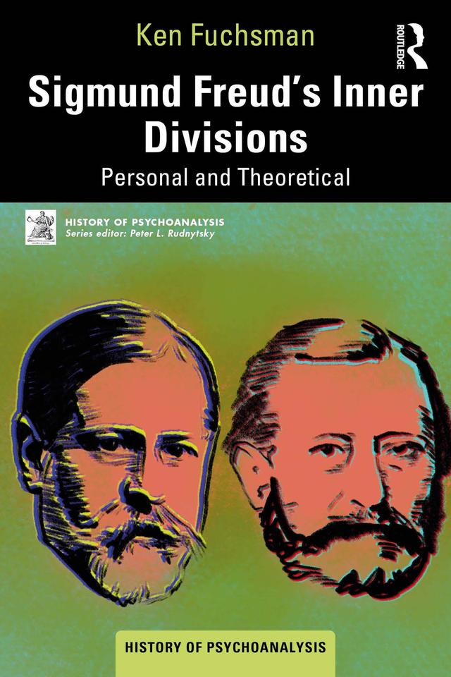 Sigmund Freud’s Inner Divisions by Ken Fuchsman