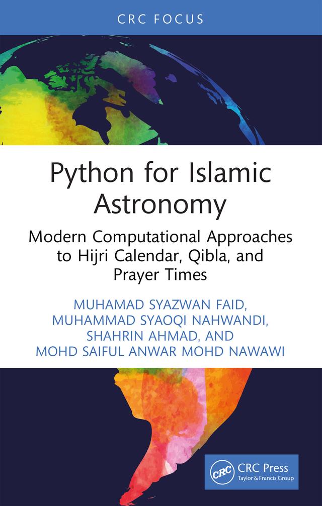 Python for Islamic Astronomy by Mohd Saiful Anwar Mohd Nawawi, Muhamad Syazwan Faid, Muhammad Syaoqi Nahwandi, Shahrin Ahmad