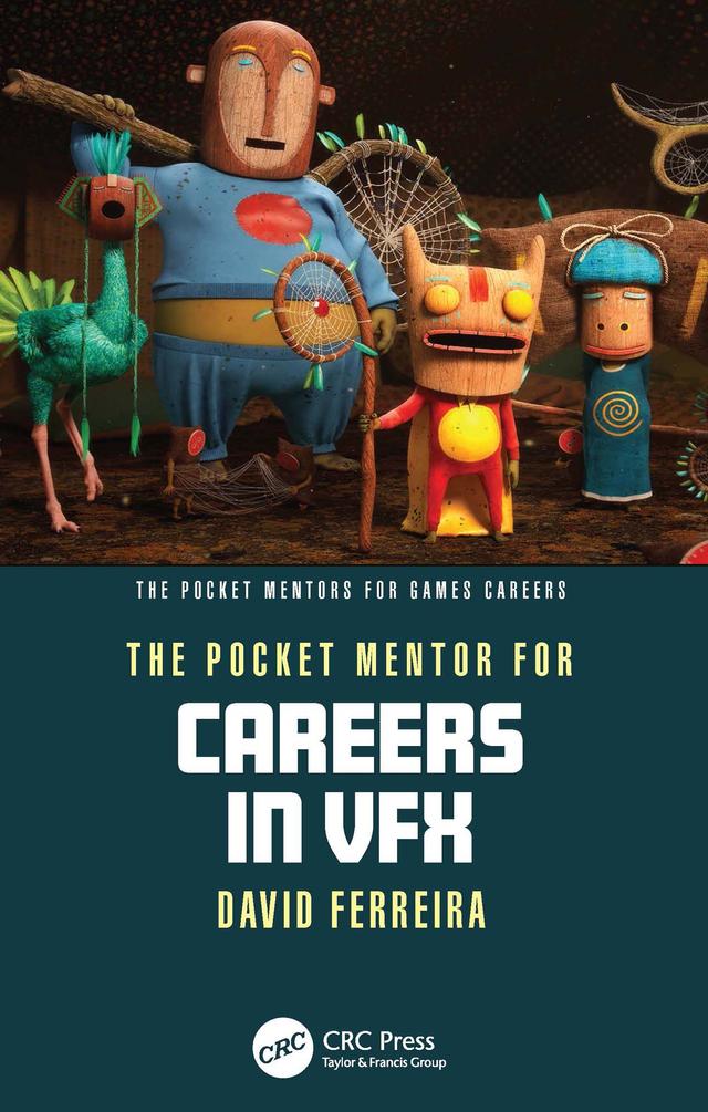 The Pocket Mentor for Careers in VFX by David Ferreira