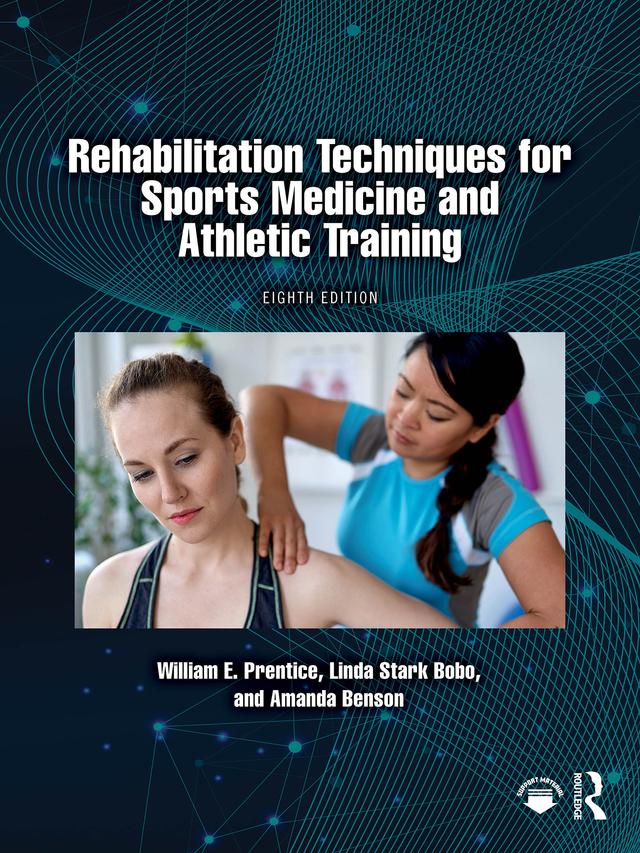 Rehabilitation Techniques for Sports Medicine and Athletic Training by Amanda Benson, Linda Stark Bobo, William E. Prentice