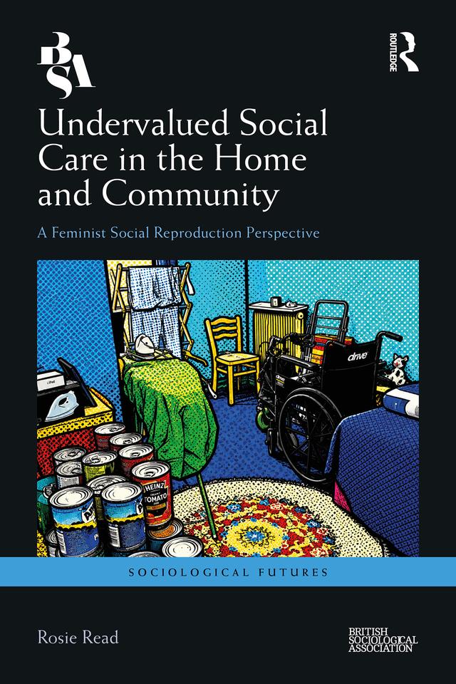 Undervalued Social Care in the Home and Community by Rosie Read