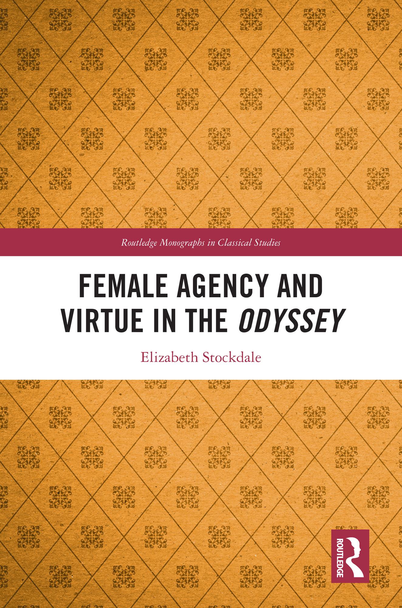 Female Agency and Virtue in the Odyssey