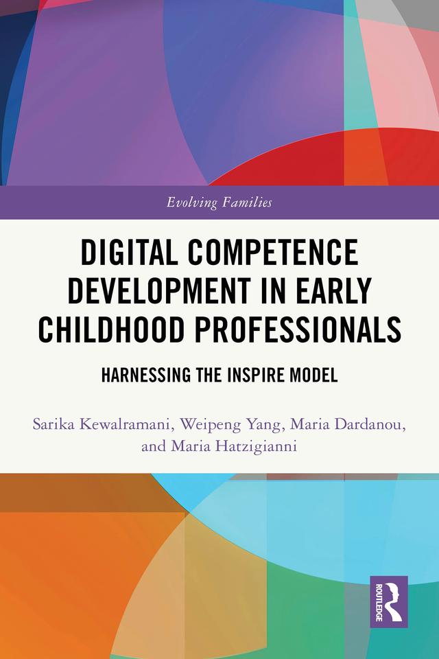 Digital Competence Development in Early Childhood Professionals by Maria Dardanou, Maria Hatzigianni, Sarika Kewalramani, Weipeng Yang