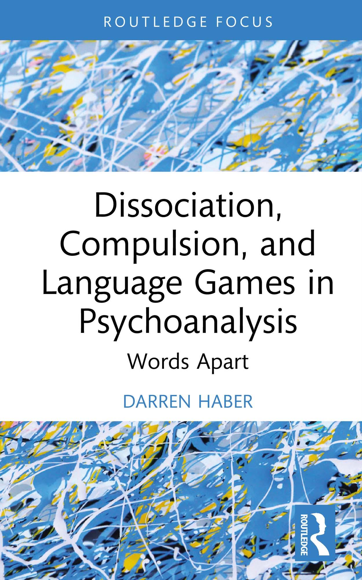 Dissociation, Compulsion, and Language Games in Psychoanalysis