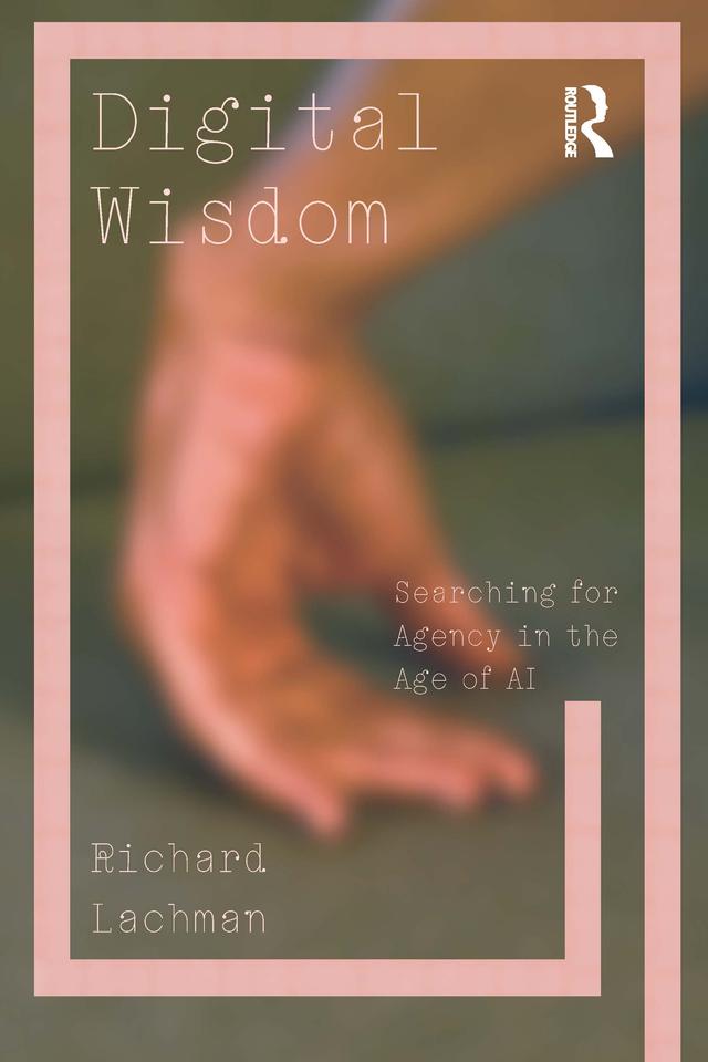 Digital Wisdom by Richard Lachman