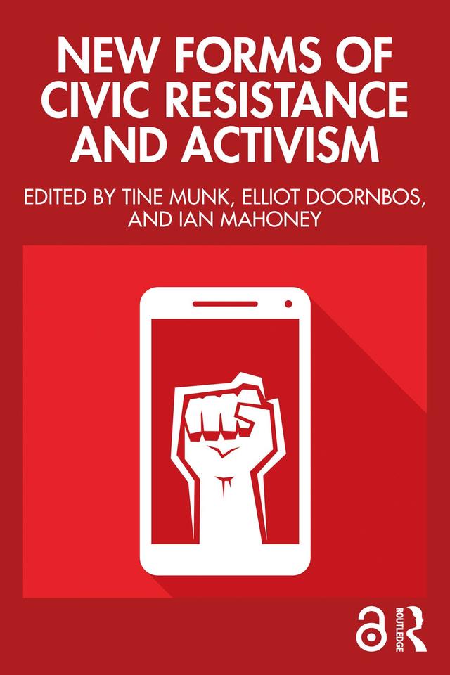 New Forms of Civic Resistance and Activism by Elliot Doornbos, Ian Mahoney, Tine Munk