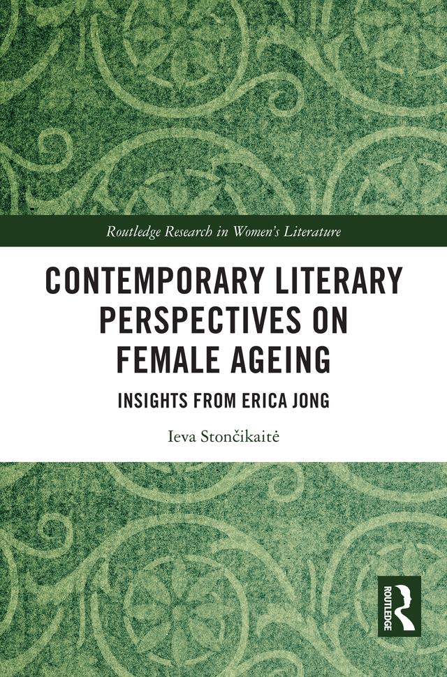 Contemporary Literary Perspectives on Female Ageing by Ieva Stončikaitė