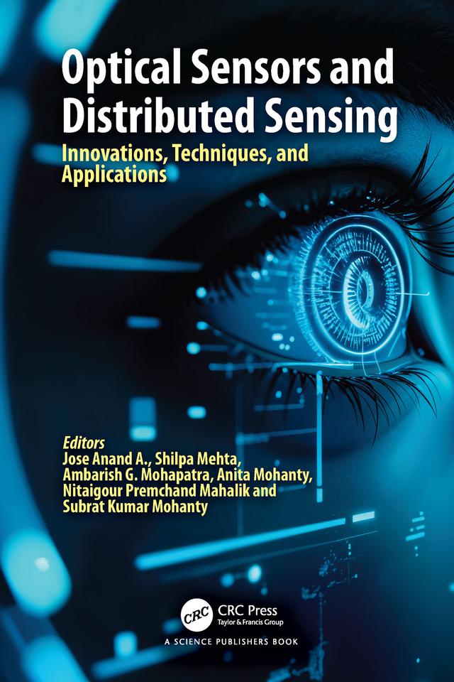Optical Sensors and Distributed Sensing by Ambarish G. Mohapatra, Anita Mohanty, Jose Anand A., Nitaigour Premchand Mahalik, Shilpa Mehta, Subrat Kumar Mohanty