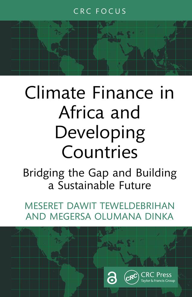 Climate Finance in Africa and Developing Countries by Megersa Olumana Dinka, Meseret Dawit Teweldebrihan