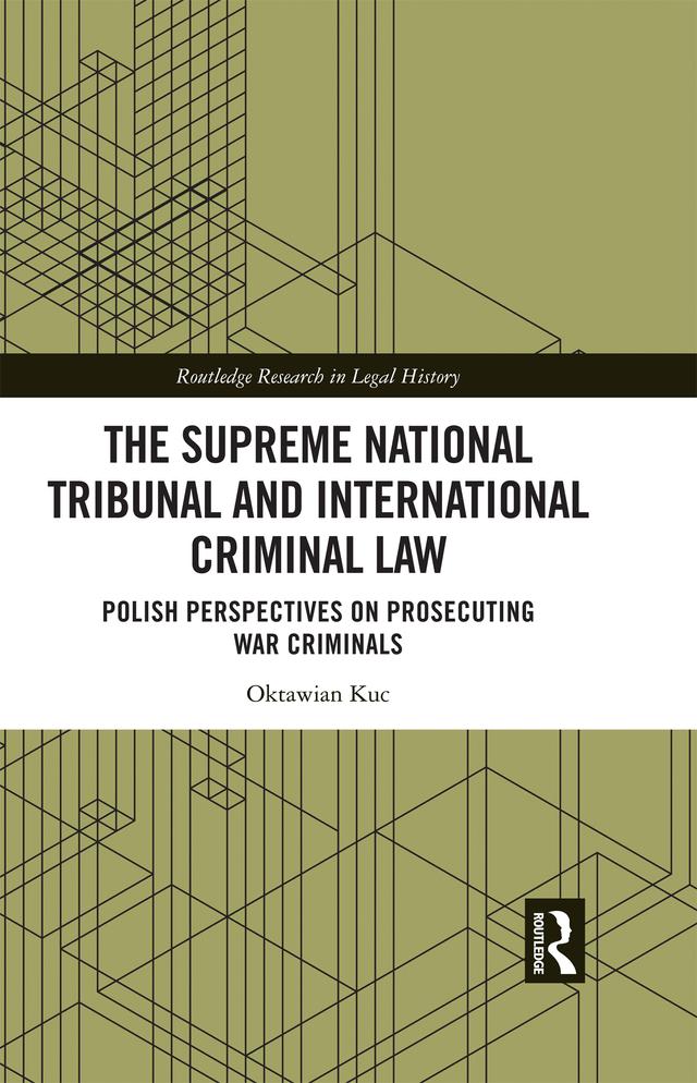 The Supreme National Tribunal and International Criminal Law by Oktawian Kuc