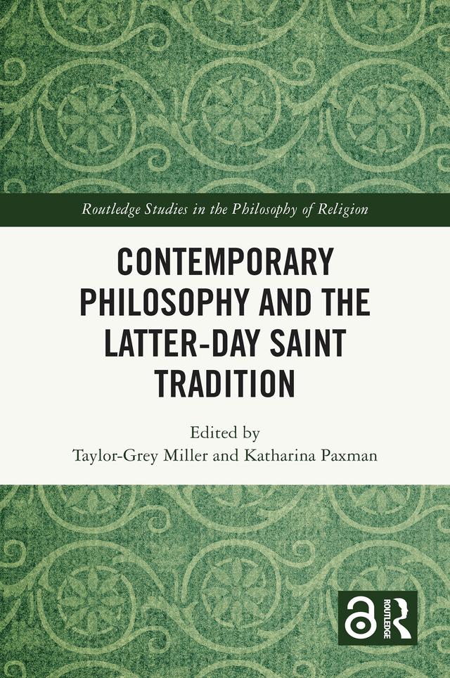 Contemporary Philosophy and the Latter-day Saint Tradition by Katharina Paxman, Taylor-Grey Miller
