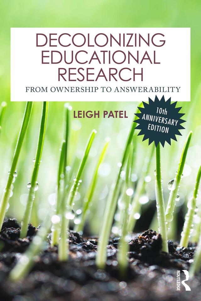 Decolonizing Educational Research by Leigh Patel