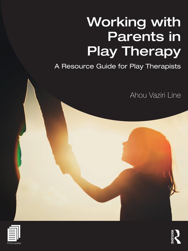 Working with Parents in Play Therapy by Ahou Vaziri Line