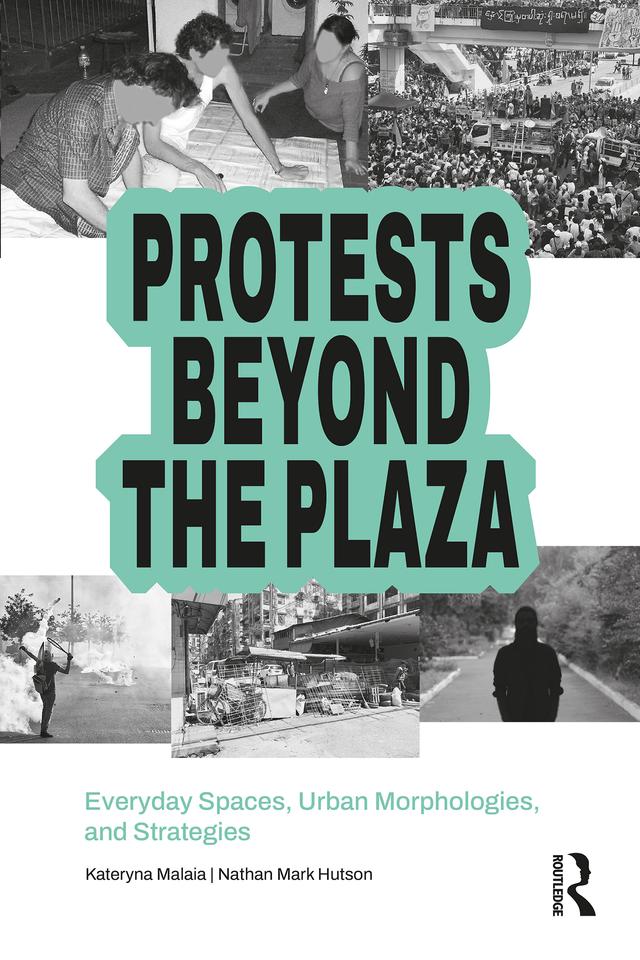 Protests Beyond the Plaza by Kateryna Malaia, Nathan M. Hutson