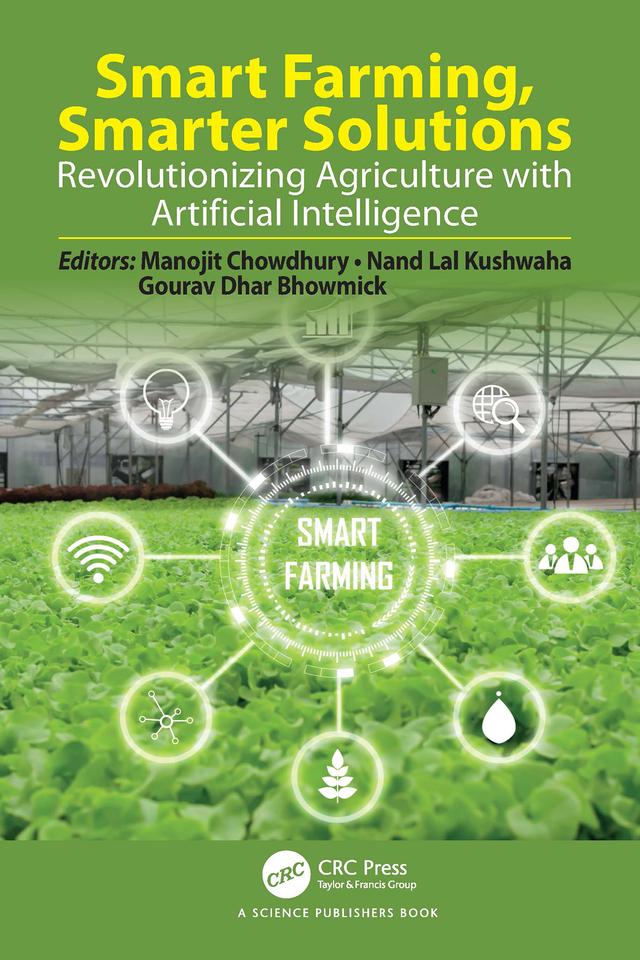 Smart Farming, Smarter Solutions by Gourav Dhar Bhowmick, Manojit Chowdhury, Nand Lal Kushwaha