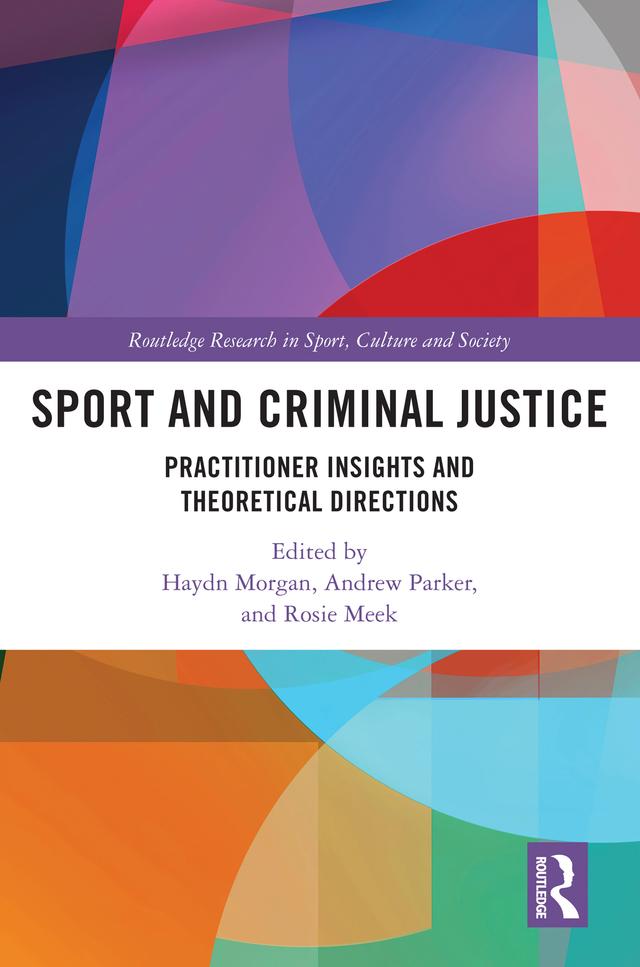 Sport and Criminal Justice by Andrew Parker, Haydn Morgan, Rosie Meek