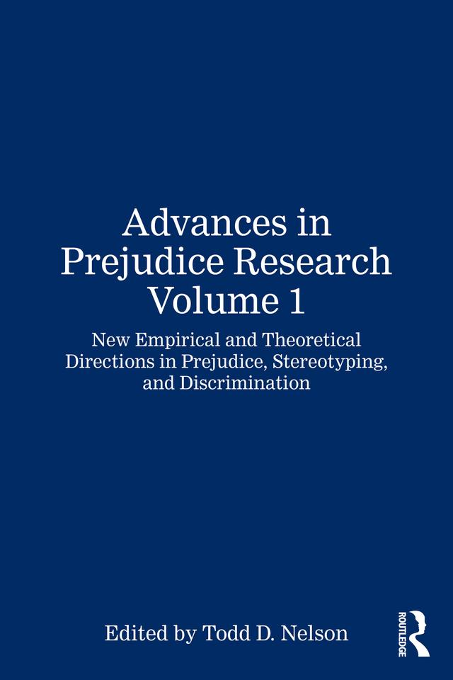 Advances in Prejudice Research Volume 1 by Todd D. Nelson