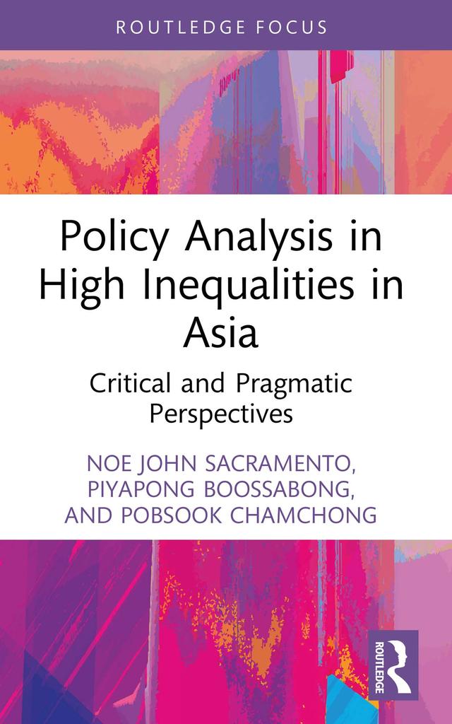 Policy Analysis in High Inequalities in Asia by Noe John Sacramento, Piyapong Boossabong, Pobsook Chamchong